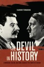 Devil in History - Communism, Fascism, and Some Lessons of the Twentieth Century
