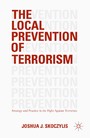The Local Prevention of Terrorism - Strategy and Practice in the Fight Against Terrorism