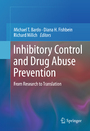 Inhibitory Control and Drug Abuse Prevention - From Research to Translation