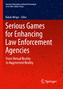 Serious Games for Enhancing Law Enforcement Agencies - From Virtual Reality to Augmented Reality