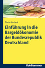 Einführung in die Bargeldökonomie der Bundesrepublik Deutschland - Eine wirtschaftliche Analyse unter Berücksichtigung der rechtlichen Rahmenbedingungen