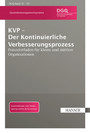 KVP - Der Kontinuierliche Verbesserungsprozess - Praxisleitfaden für kleine und mittlere Organisationen