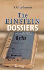 The Einstein Dossiers - Science and Politics - Einstein's Berlin Period with an Appendix on Einstein's FBI File