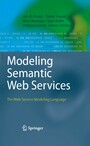 Modeling Semantic Web Services - The Web Service Modeling Language