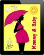 Mommy & Baby - Alles rund um Schwangerschaft, Geburt und Babyschlaf! (Schwangerschafts-Ratgeber)