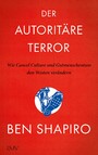 Der autoritäre Terror - Wie Cancel Culture und Gutmenschentum den Westen verändern