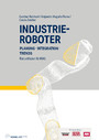 Industrieroboter - Planung - Integration - Trends Ein Leitfaden für KMU