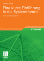 Eine kurze Einführung in die Systemtheorie - Lehr- und Übungsbuch