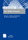 Der M&A-Prozess - Konzepte, Ansätze und Strategien für die Pre- und Post-Phase