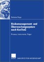 Risikomanagement- und Überwachungssystem nach KonTraG - Prozess, Instrumente, Träger