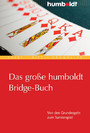 Das große humboldt Bridge-Buch. Von den Grundregeln zum Turnierspiel