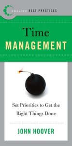 Best Practices: Time Management - Set Priorities to Get the Right Things Done