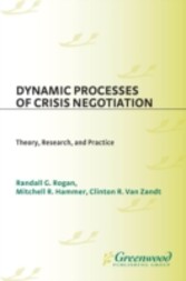 Dynamic Processes of Crisis Negotiation - Theory, Research, and Practice