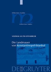 Die Landmauer von Konstantinopel-Istanbul - Historisch-topographische und baugeschichtliche Untersuchungen