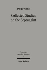 Collected Studies on the Septuagint - From Language to Interpretation and Beyond