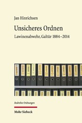 Unsicheres Ordnen - Lawinenabwehr, Galtür 1884-2014
