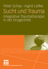 Sucht und Trauma - Integrative Traumatherapie in der Drogenhilfe