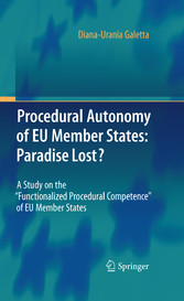 Procedural Autonomy of EU Member States: Paradise Lost? - A Study on the 'Functionalized Procedural Competence' of EU Member States