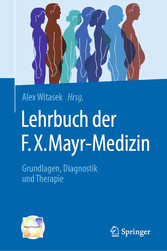 Lehrbuch der F.X. Mayr-Medizin - Grundlagen, Diagnostik und Therapie