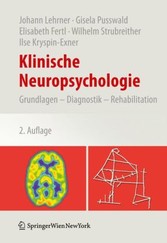 Klinische Neuropsychologie - Grundlagen – Diagnostik – Rehabilitation