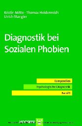 Diagnostik bei Sozialen Phobien (Reihe: Kompendien Psychologische Diagnostik, Bd. 9)
