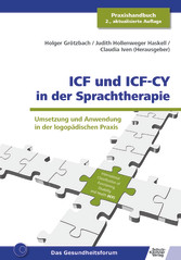 ICF und ICF-CY in der Sprachtherapie - Umsetzung und Anwendung in der logopädischen Praxis