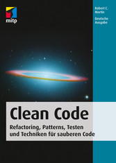 Clean Code - Refactoring, Patterns, Testen und Techniken für sauberen Code - Deutsche Ausgabe