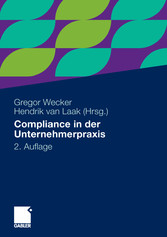 Compliance in der Unternehmerpraxis - Grundlagen, Organisation und Umsetzung