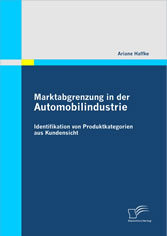 Marktabgrenzung in der Automobilindustrie - Identifikation von Produktkategorien aus Kundensicht
