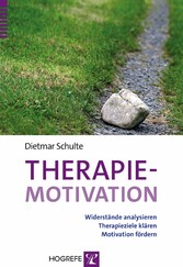 Therapiemotivation - Widerstände analysieren - Therapieziele klären - Motivation fördern